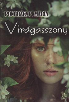 Pongrácz P. Mária - Virágasszony [antikvár]