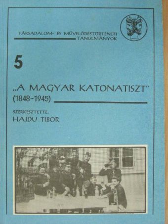 Bona Gábor - "A magyar katonatiszt" [antikvár]