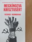 Richard Wurmbrand - Megkínozva Krisztusért [antikvár]