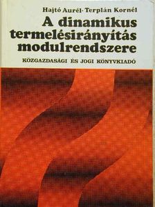 Hajtó Aurél - A dinamikus termelésirányítás modulrendszere [antikvár]