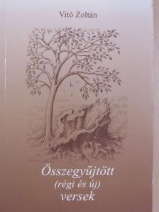 Vitó Zoltán - Összegyűjtött (régi és új) versek [antikvár]