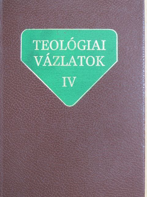 Adriányi Gábor - Teológiai vázlatok IV. [antikvár]