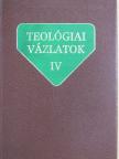 Adriányi Gábor - Teológiai vázlatok IV. [antikvár]