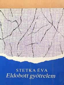 Stetka Éva - Eldobott gyötrelem [antikvár]