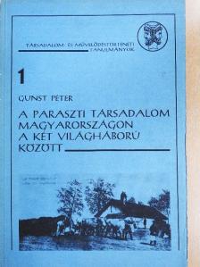 Gunst Péter - A paraszti társadalom Magyarországon a két világháború között [antikvár]