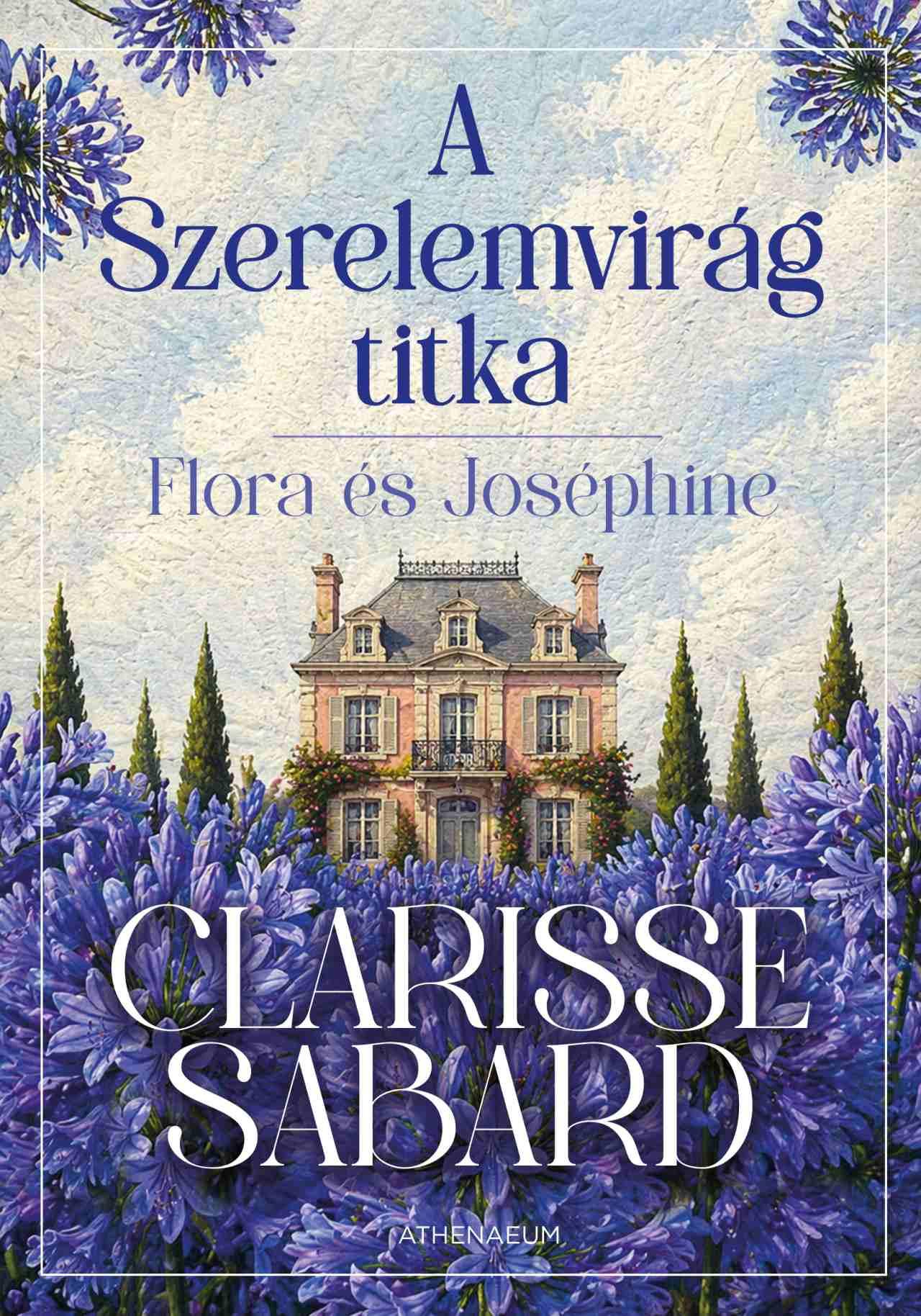 Clarisse Sabard - A Szerelemvirág titka