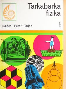 Lukács Ernőné - Tarkabarka fizika [antikvár]