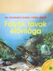 Dr. Vásárhelyi Tamás - Folyók, tavak élővilága [antikvár]