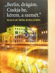 Dalos György - "Berlin, drágám. Csukja be, kérem, a szemét." [antikvár]