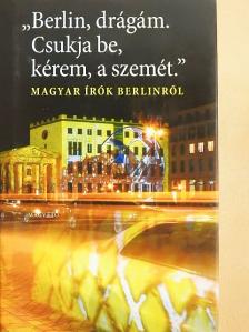 Dalos György - "Berlin, drágám. Csukja be, kérem, a szemét." [antikvár]