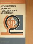 B. Aczél Anna - Szocializációs zavarok - beilleszkedési nehézségek [antikvár]