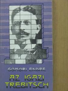 Gömöri Endre - Az igazi Trebitsch [antikvár]
