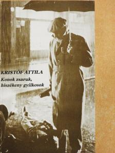 Kristóf Attila - Konok zsaruk, hiszékeny gyilkosok [antikvár]