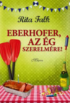 Rita Falk - Eberhofer, az ég szerelmére!