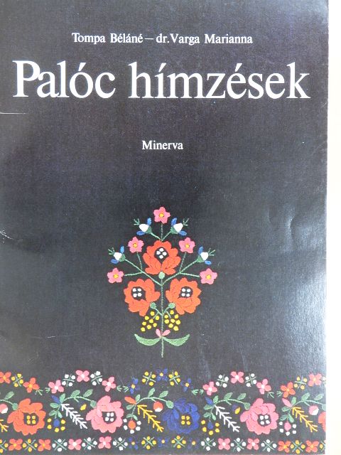 Dr. Varga Marianna - Palóc hímzések [antikvár]