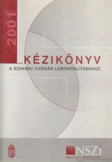 Több szerkesztő - Kézikönyv a szakmai vizsgák lebonyolításához [antikvár]