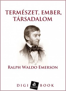 Ralph Waldo Emerson - Természet, ember, társadalom [eKönyv: epub, mobi]