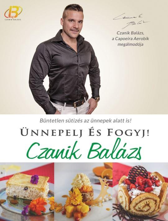 CZANIK BALÁZS - Ünnepelj és Fogyj