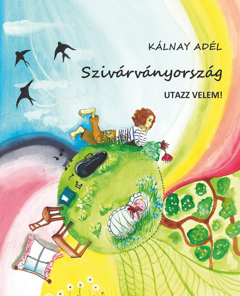 KÁLNAY ADÉL - Szivárványország (Utazz velem!)