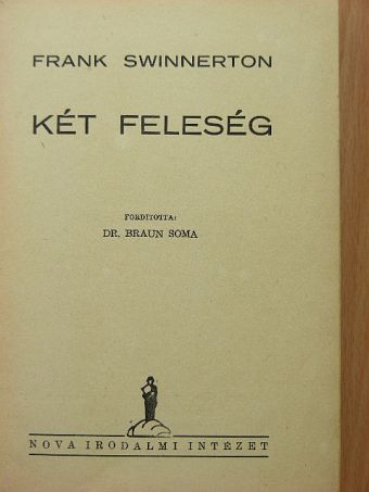 Frank Swinnerton - Két feleség [antikvár]