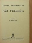 Frank Swinnerton - Két feleség [antikvár]