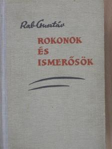 Rab Gusztáv - Rokonok és ismerősök [antikvár]