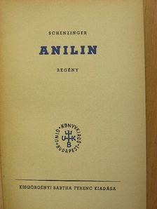 Schenzinger - Anilin [antikvár]