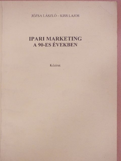 Józsa László - Ipari marketing a 90-es években [antikvár]