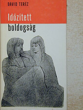 Dávid Teréz - Időzített boldogság [antikvár]