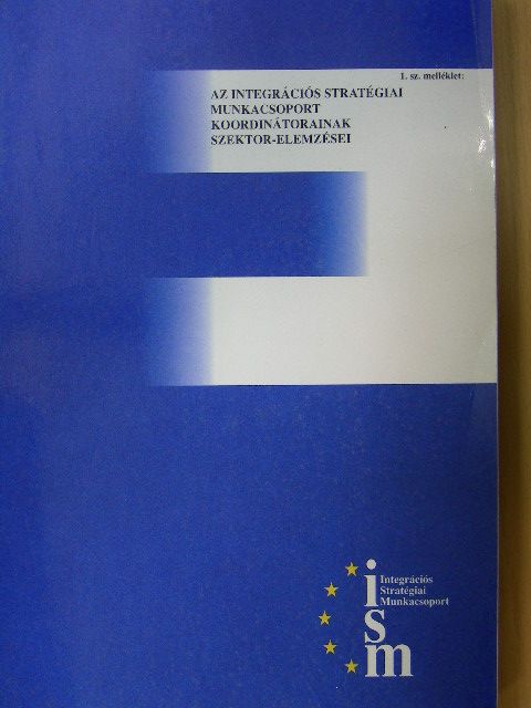 Az integrációs stratégiai munkacsoport koordinátorainak szektor-elemzései [antikvár]