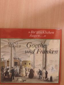 Franz Schaub - Goethe und Franken [antikvár]