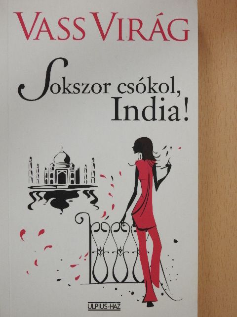 Vass Virág - Sokszor csókol, India! (dedikált példány) [antikvár]