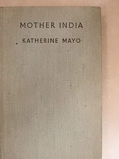 Katherine Mayo - Mother India [antikvár]
