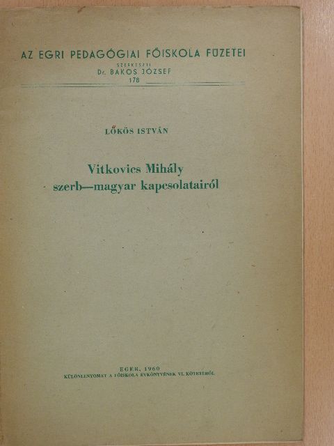 Lőkös István - Vitkovics Mihály szerb-magyar kapcsolatairól (dedikált példány) [antikvár]