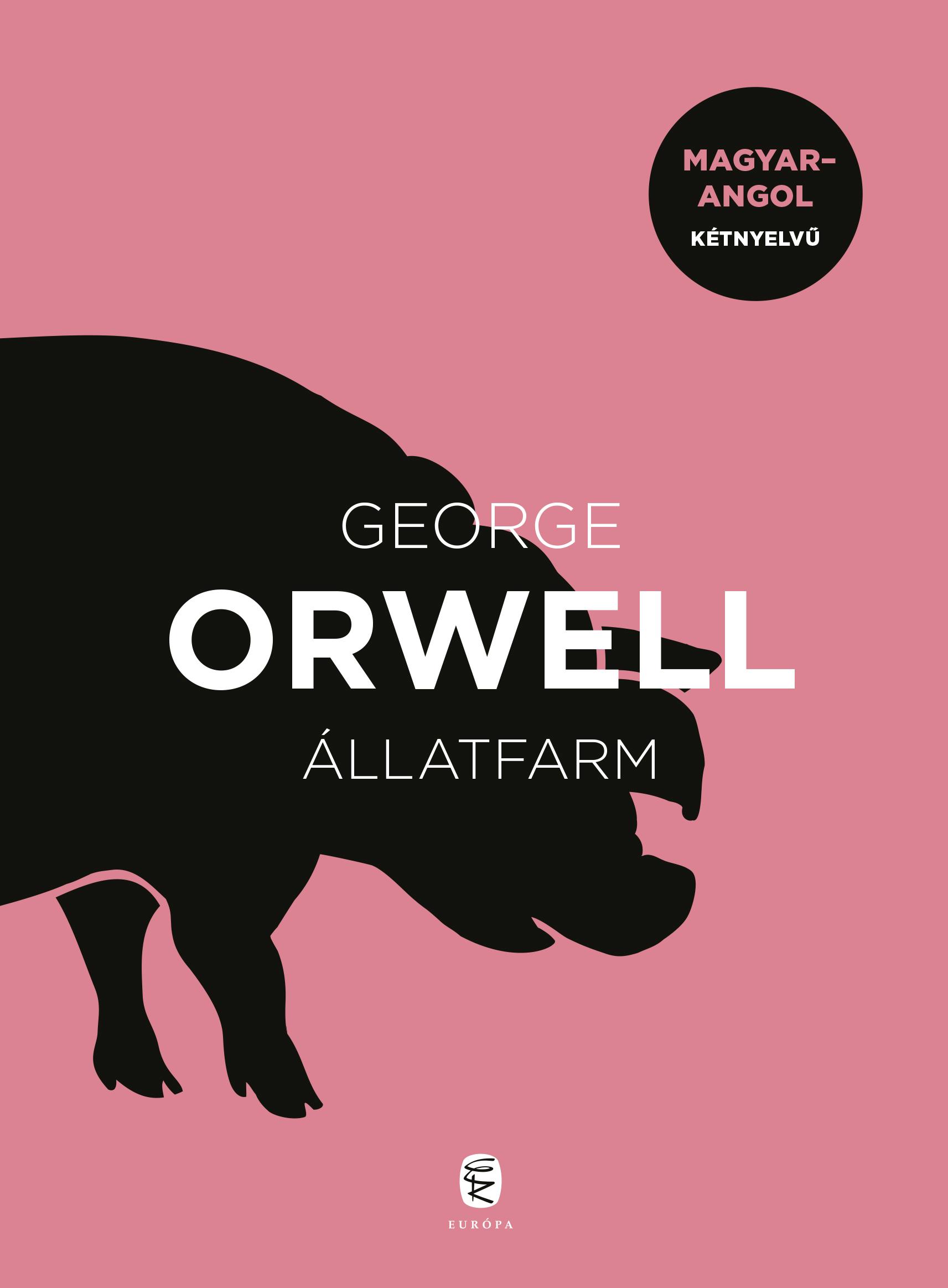 George Orwell - Állatfarm - Magyar-angol kétnyelvű
