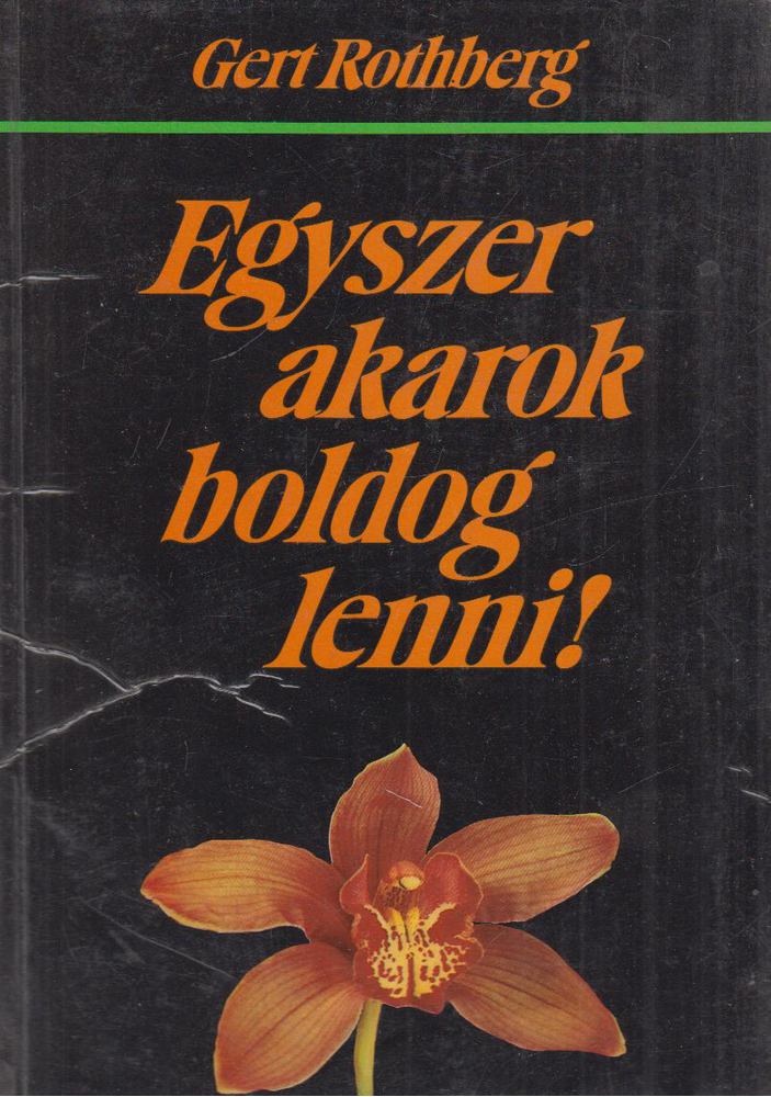 Rothberg, Gert - Egyszer akarok boldog lenni [antikvár]
