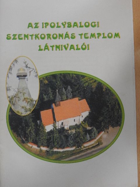 György Ferenc - Az ipolybalogi szentkoronás templom látnivalói  [antikvár]