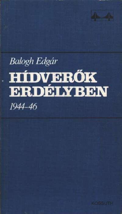BALOGH EDGÁR - Hídverők Erdélyben [antikvár]