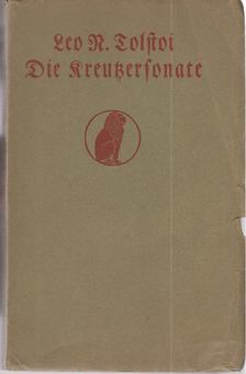 TOLSTOI, LEO N. - Die Kreutzersonate [antikvár]