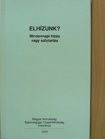 Dr. Halmy László - Elhízunk? [antikvár]