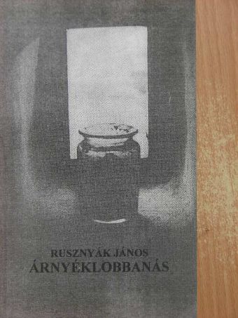 Rusznyák János - Árnyéklobbanás [antikvár]