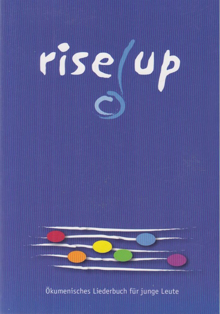 Alfare, Roberto, Furler, Frieder, Wechsler, Fridolin - rise up - Ökumenisches Liederbuch für junge Leute [antikvár]
