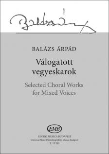 BALÁZS ÁRPÁD - VÁLOGATOTT VEGYESKAROK