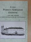 Csorba F. László - A váci Piarista Gimnázium Évkönyve a 2005/2006. tanévről [antikvár]