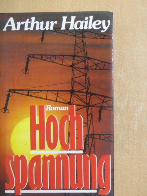 Arthur Hailey - Hoch spannung [antikvár]