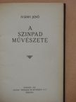 Ivánfi Jenő - A szinpad művészete [antikvár]