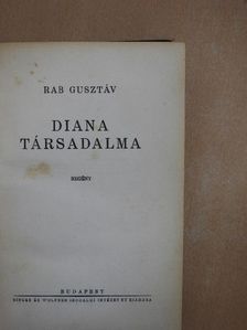 Rab Gusztáv - Diana társadalma [antikvár]