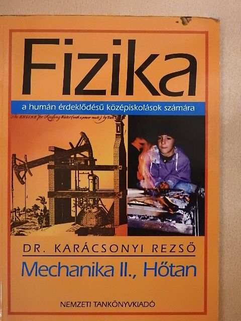 Dr. Karácsonyi Rezső - Fizika - Mechanika II., Hőtan [antikvár]