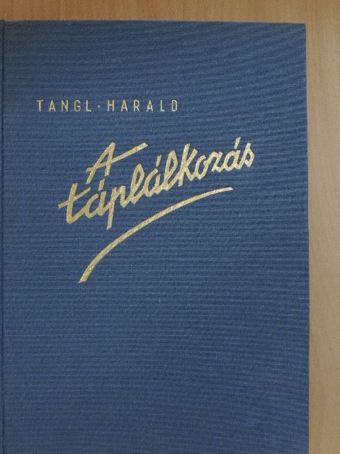Tangl Harald - A táplálkozás [antikvár]