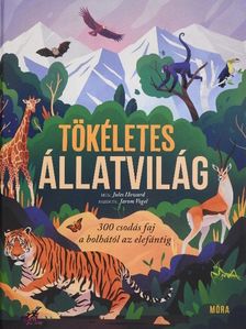 Jules Howard - Tökéletes állatvilág [antikvár]